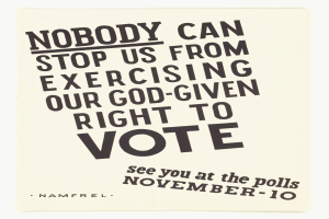 Ein Plakat mit fettem schwarzem Text auf einem weißen Hintergrund, eingerahmt von einem schmalen schwarzen Rand, trägt die Aufschrift "Niemand kann uns daran hindern, unser Gottgegebenes Recht auf Wahl auszuüben."