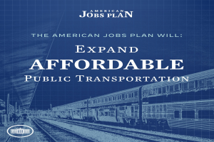 Plakat mit einem Zug auf Eisenbahnschienen mit Menschen in der Nähe und Text "The American Jobs Plan Will Expand Affordable Public Transportation".